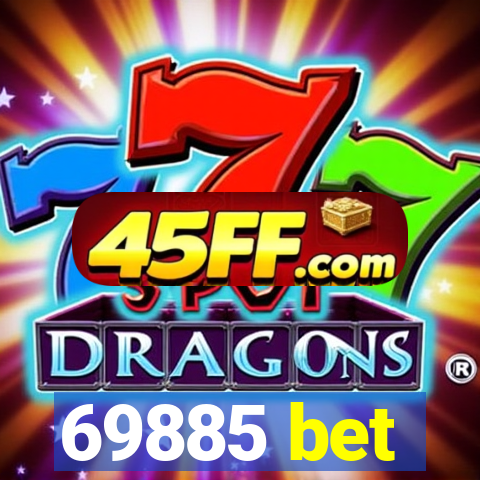 69885 bet